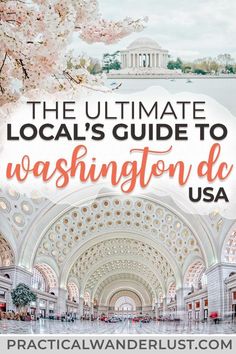 the ultimate guide to washington dc usa with text overlay that reads, the ultimate local's guide to washington dc usa