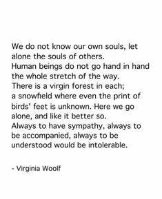 a poem written in black and white with the words, we do not know our own soul