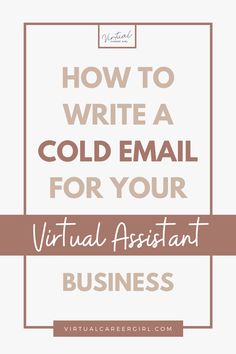 the words how to write a cold email for your virtual assistant business