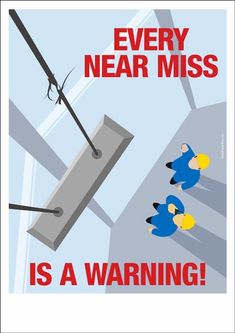 a poster that says every near miss is a warning