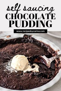 a chocolate pudding with ice cream on top and the words self saucing chocolate pudding above it