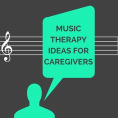 music therapy ideas for caregiverss with an image of a person and notes