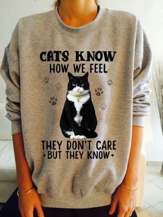 Quotes Shirts, They Don't Care, Funny Animal Shirts, Cats Shirt, Tuxedo Cats, Cat Tshirts Funny, Mom Cat, Cat Lover Shirt