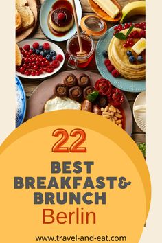 the words 22 best breakfast and brunch berlin on top of plates with food