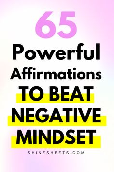 the words 65 powerful affirmmations to beat negative minds on a colorful background