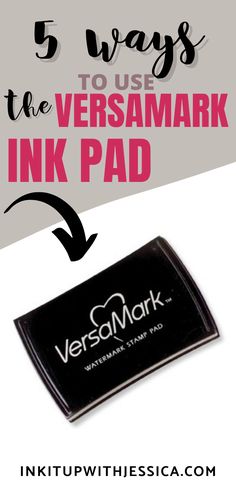 a black and white photo with text that reads 5 ways to use the versa mark ink pad