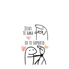 a drawing of two people holding hands with the words jesus tema eu te suporto