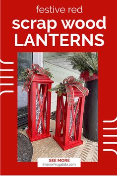 two red wooden lanterns sitting on top of a floor next to each other with the words, festive red scrap wood lanterns see more