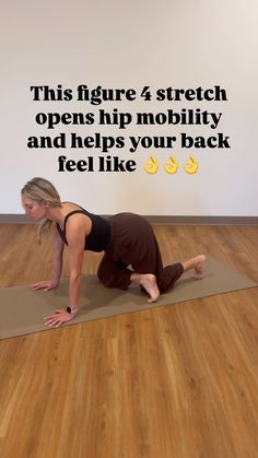 a woman is doing yoga on a mat with the words, this figure 4 stretch opens hip mobility and helps your back feel like $ 3