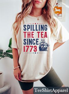 Spilling The Tea Since 1773 Shirt, Funny 4th of July Shirt, Independence Day T-shirt, Patriotic Shirt, USA T Shirt, Womens Fourth of July Shirt, Women's 4th of July, Fourth of July Graphic Tees, Independence Day T-Shirt, USA T-Shirt Sizing and Color Information:  Our shirts are made to order specially for you. For this reason, we don't accept returns or exchanges. To ensure the perfect fit, please refer to our color and size charts before placing your order. If you have any questions, don't hesitate to send us a message to clarify sizing or colors. HOW TO ORDER MULTIPLES: 1. Select your size and color in the drop down menus & add to cart! 2. Then simply go back and repeat for each shirt. If you want to add or change anything on the existing design that we show in the display picture, pleas History Teacher Shirt, Usa T Shirt, Funny 4th Of July, T Shirt Womens, Fourth Of July Shirts, Patriotic Shirt, 4th Of July Shirt, Usa Shirt, Patriotic Shirts