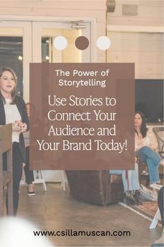 the power of story telling use stories to connect your audience and your brand today