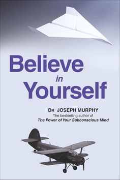 the book cover for believe in yourself by dr joseph murphy, with an airplane flying above it