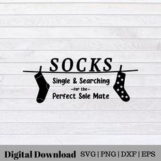 socks, single & searching for the perfect sole mate svg dxf file