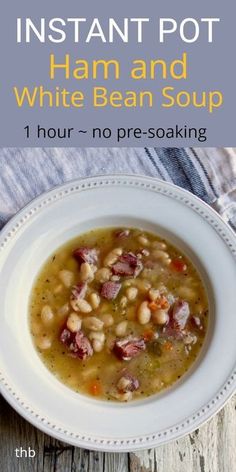 instant pot ham and white bean soup in a bowl with text overlay that reads instant pot ham and white bean soup