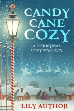 the cover of candy cane cozy, a christmas cozy mystery by lily author with an image of santa's sleigh