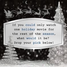 a sign that says if you could only watch one holiday movie for the rest of the season, what would it be? drop your pick below