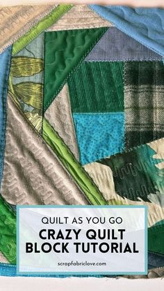 quilt as you go crazy quilt block with text overlay that reads, quilt as you go crazy quilt block