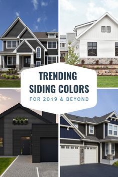 four different houses with the words trending siding colors for 2019 and beyond on them