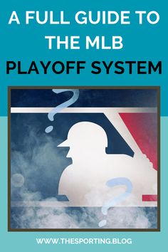 the mlb player's guide to the mlb playoff system, with an image of a