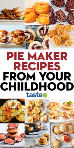 pie maker recipes from your childhood by tasty cookbooks, including the recipe for homemade pies and pastries