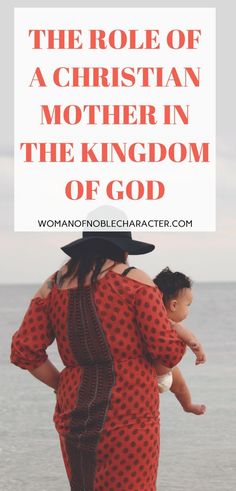 the role of a christian mother in the kingdom of god is an important part of life