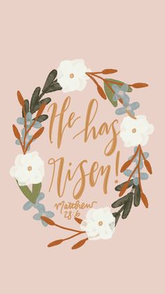 a floral wreath with the words he has risen written in gold foil on pink background