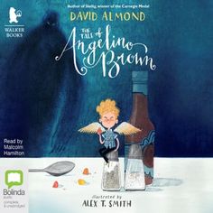 the tale of an angel in a bottle by david almondd and alex t smith