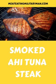 steaks cooking on the grill with text that reads smoked ah tuna steak