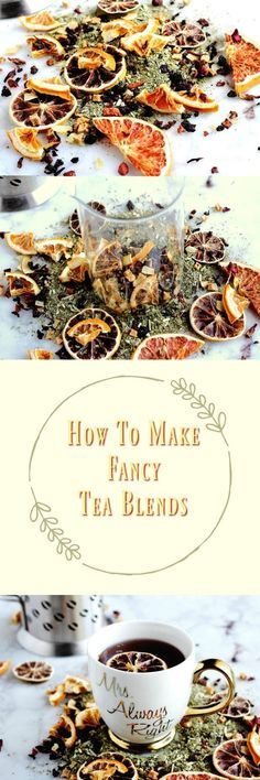 how to make fancy tea blends with dried fruit and herbs for an easy recipe