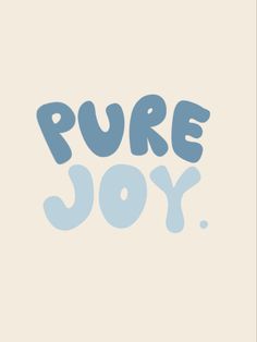 the words pure joy are in blue and white letters on a light beige background,