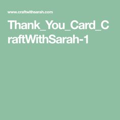 the words thank you card craftwithsarh - 1 are in white on a green background