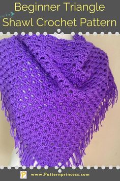 a purple crocheted shawl with text that reads beginner triangle shawl crochet pattern