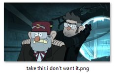 an image of two cartoon characters with caption that reads, take this don't want it png