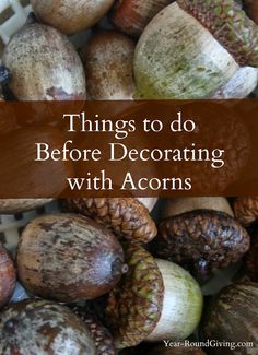 the words things to do before decorating with acorns