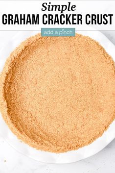 a simple graham cracker crust in a white bowl with the words, add a pinch