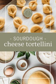 doughnuts and other ingredients on a table with the words sourdough cheese tortelli