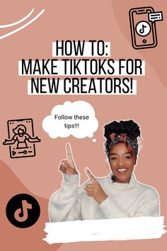 a woman pointing her finger at the camera with text overlay that reads how to make tiktoks for new creators follow these tips?