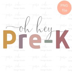 the words oh hey prek are in different colors and font styles on a white background