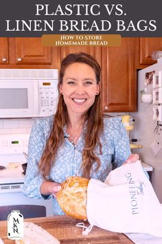 a woman holding bread in her hands and the words plastic vs linen bread bags on it