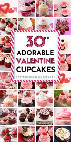 collage of heart shaped cupcakes with the words 30 adorable valentine's day cupcakes