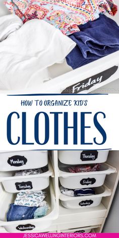 an organized closet with clothes in bins and the title how to organize kids's clothes