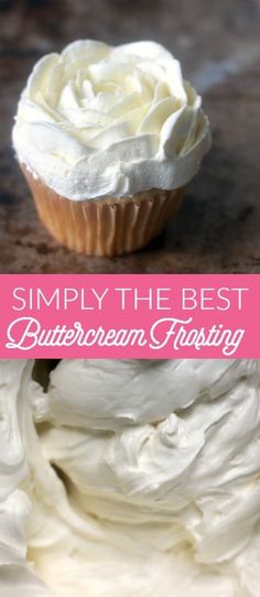 a cupcake with white frosting and the words simply the best buttercream frosting