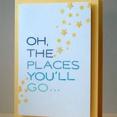 a card with the words oh, the places you'll go written on it