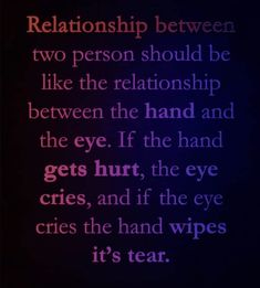 a quote that reads,'it's tear two person should be like the relationship between the hand and the eye