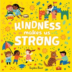 the book cover for kindness makes us strong