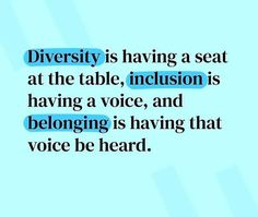 a blue background with the words diversity is having a seat at the table, induction is having a voice, and belonging is having that voice be heard