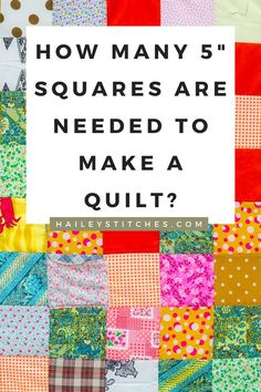 the words how many 5 squares are needed to make a quilt? on top of a colorful