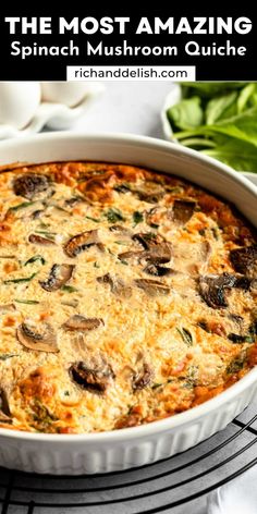 the most amazing spinach mushroom quiche recipe in a white casserole dish