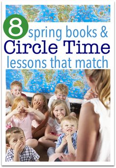 children sitting on the floor in front of a map with text reading 8 spring books & circle time lessons that match