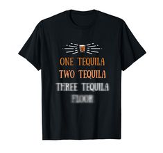 PRICES MAY VARY. This funny drinking shirt is ideal for tequila lovers and tequila drinkers who easily get drunk when drinking alcohol or liquor like tequila. It features artwork of tequila shots with tequila gag quotes, "One Tequila, Two Tequila, Three Tequila Floor." Both men and women may also stand out during Mexican fiestas like Cinco de Mayo with this tequila shirt. Aside from that, everyone who's looking for something to use at a tequila party might find this funny and humorous. Lightweig Shots With Tequila, Alcohol Shirts, Tequila Humor, Sarcastic One Liners, Tequila Party, Meme Shirts, Funny Drinking Shirts, Get Drunk, Shirt Quotes